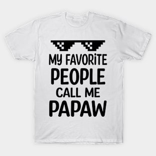 My favorite people call me papaw T-Shirt